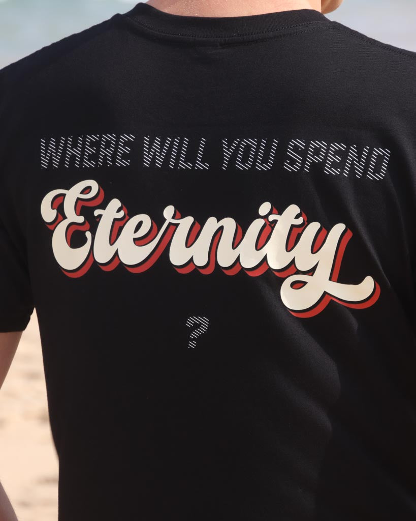 Where Will You Spend Eternity? (Black) - Men's Tee